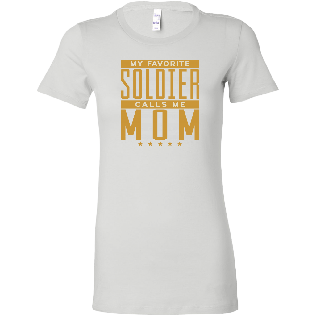My Favorite Soldier Calls Me Mom Ladies T-shirt