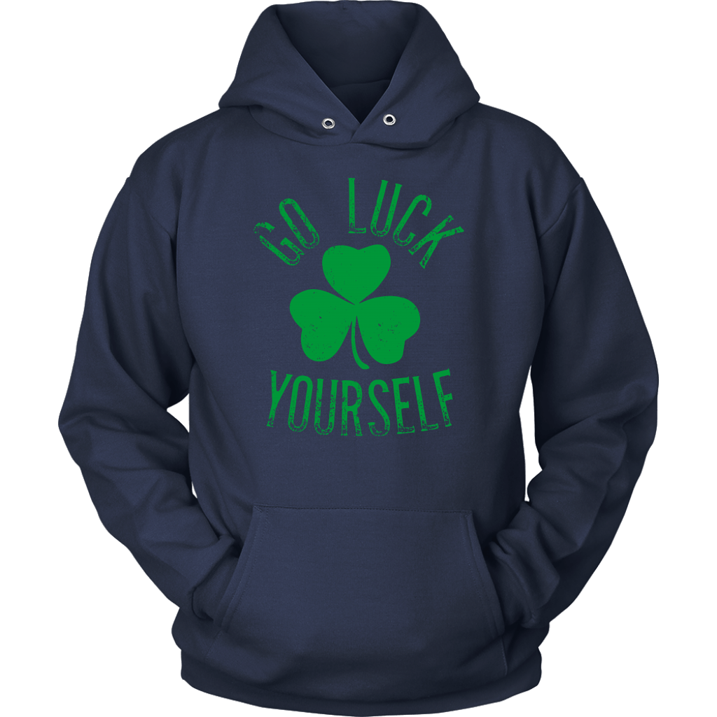 Go Luck Yourself Unisex Hoodie