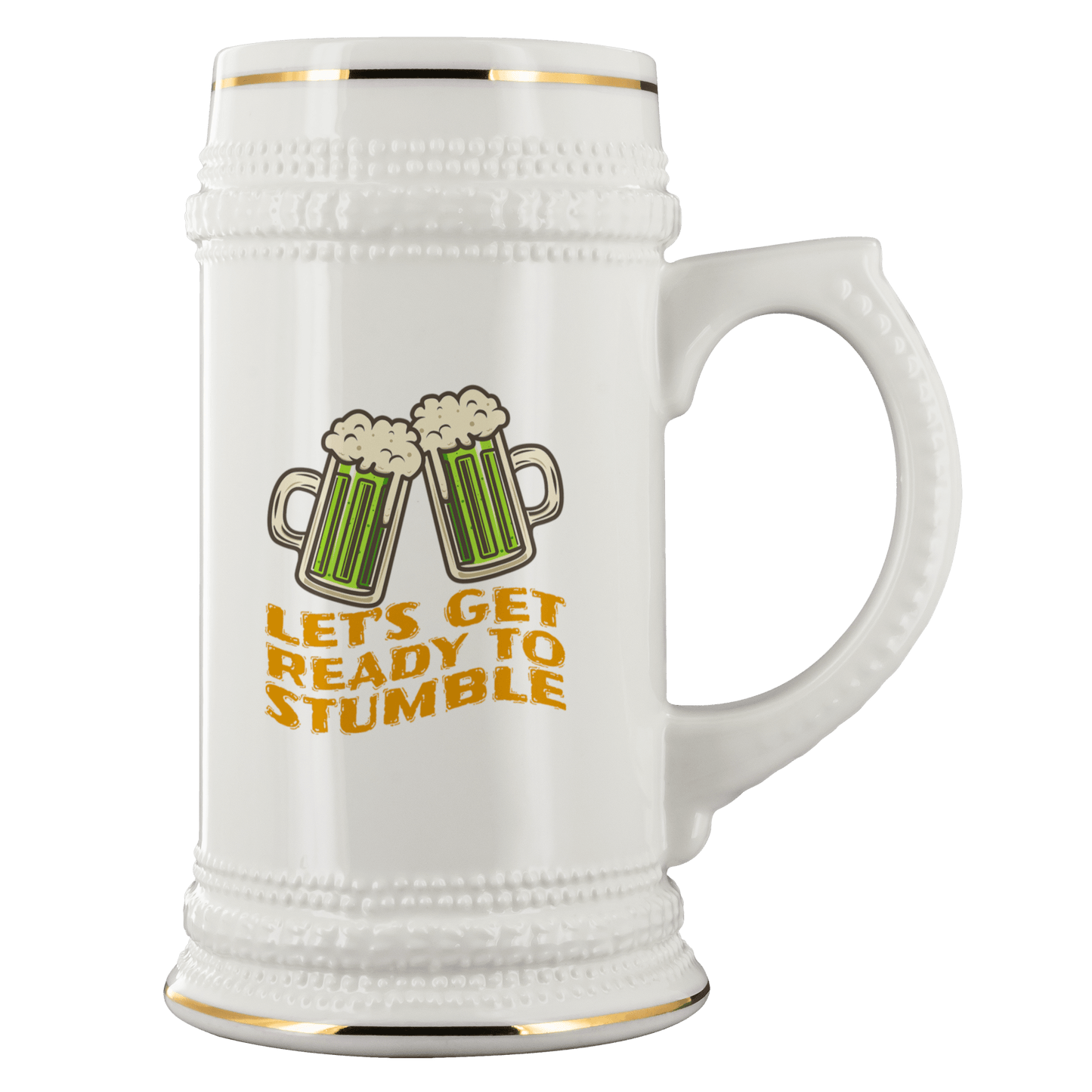 Let's Get Ready to Stumble St. Patrick's Day Funny 22oz Ceramic Beer Stein