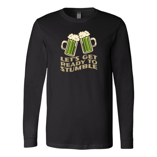 Let's Get Ready to Stumble St. Patrick's Day Funny Long Sleeve