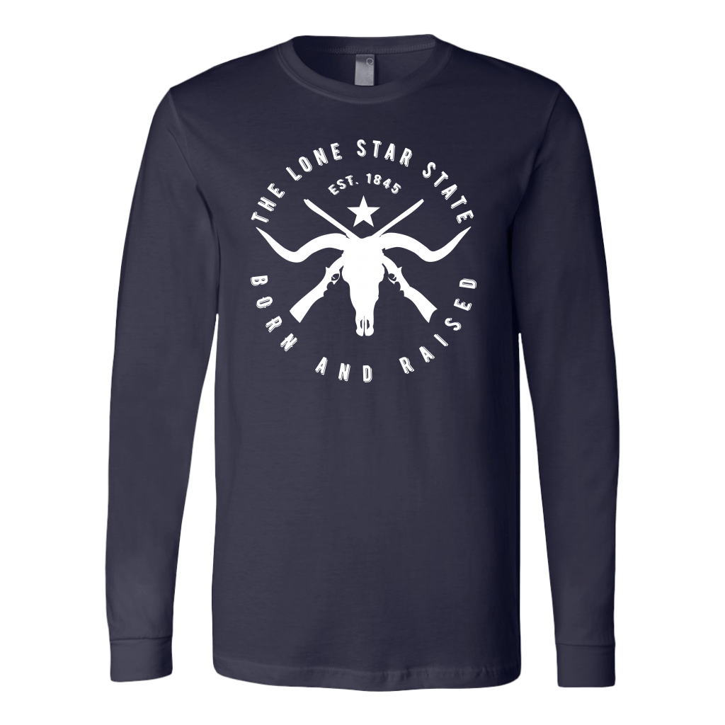 Texas Lone Star State - Born and Raised Long Sleeve