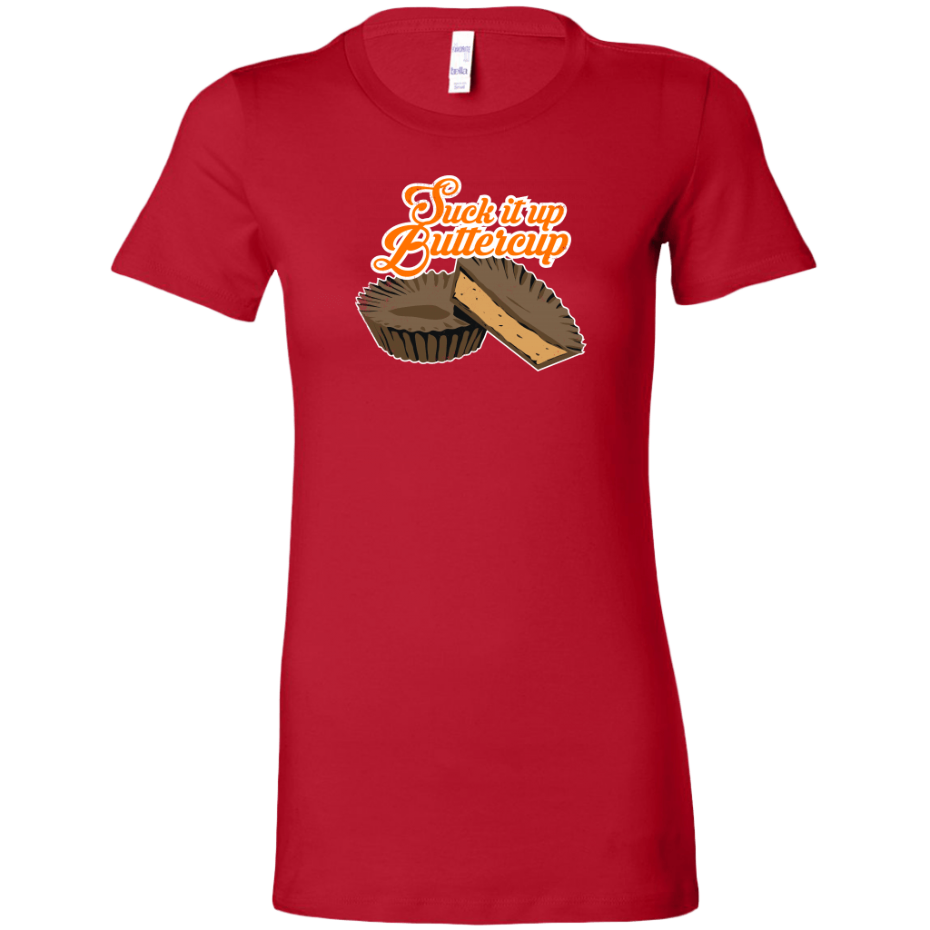 Suck It Up Buttercup Women's T-Shirt