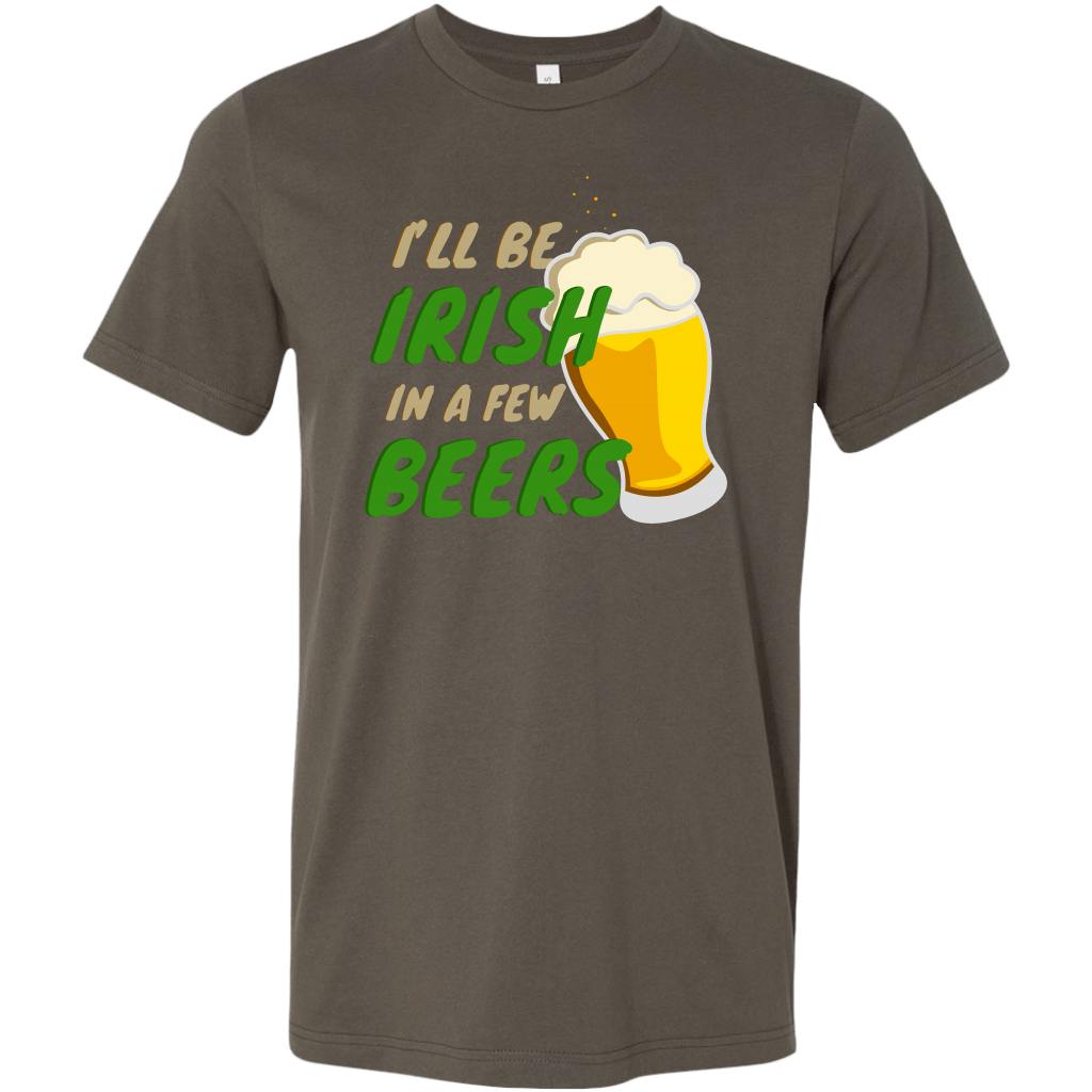 I'll Be Irish In A Few Beers St. Patrick's Day Funny T-shirt