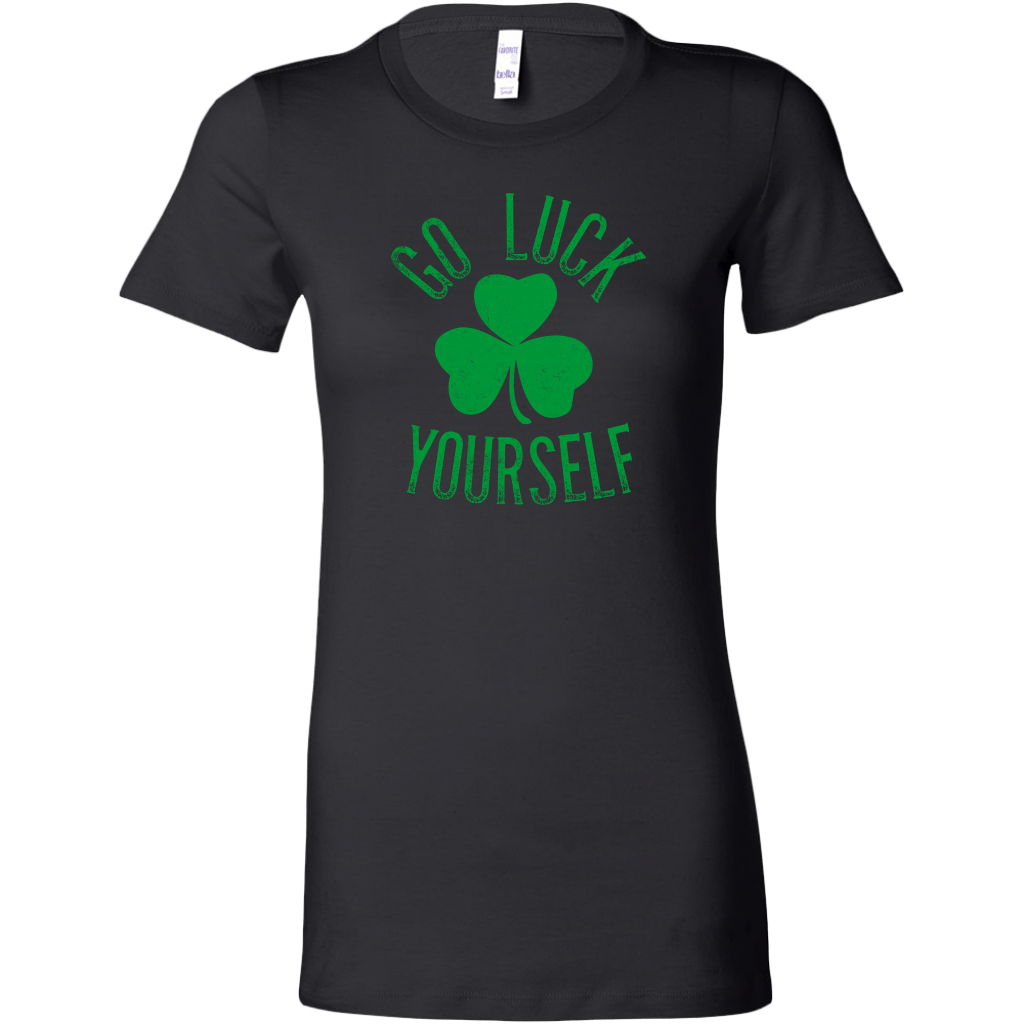 Go Luck Yourself Women's T-Shirt
