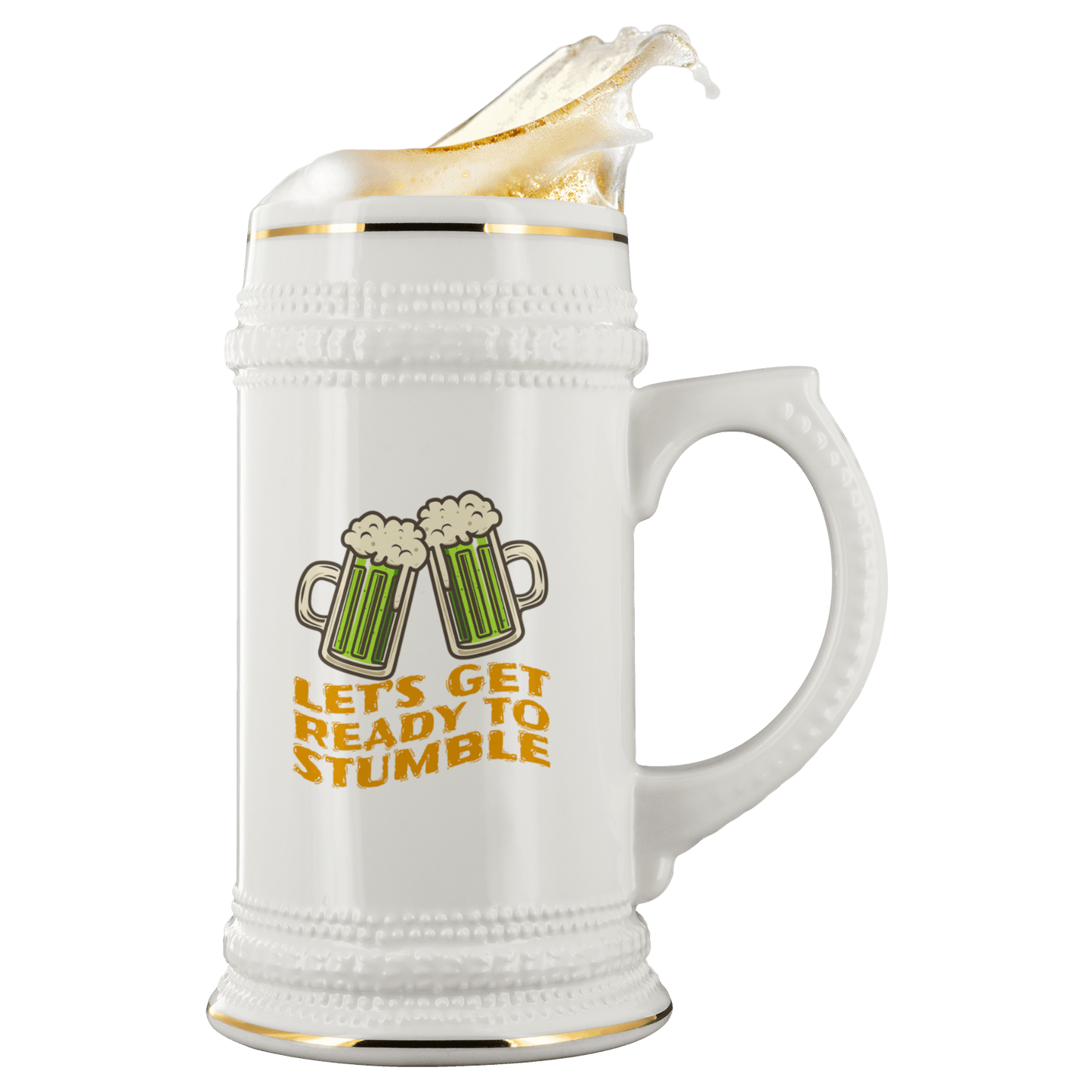 Let's Get Ready to Stumble St. Patrick's Day Funny 22oz Ceramic Beer Stein