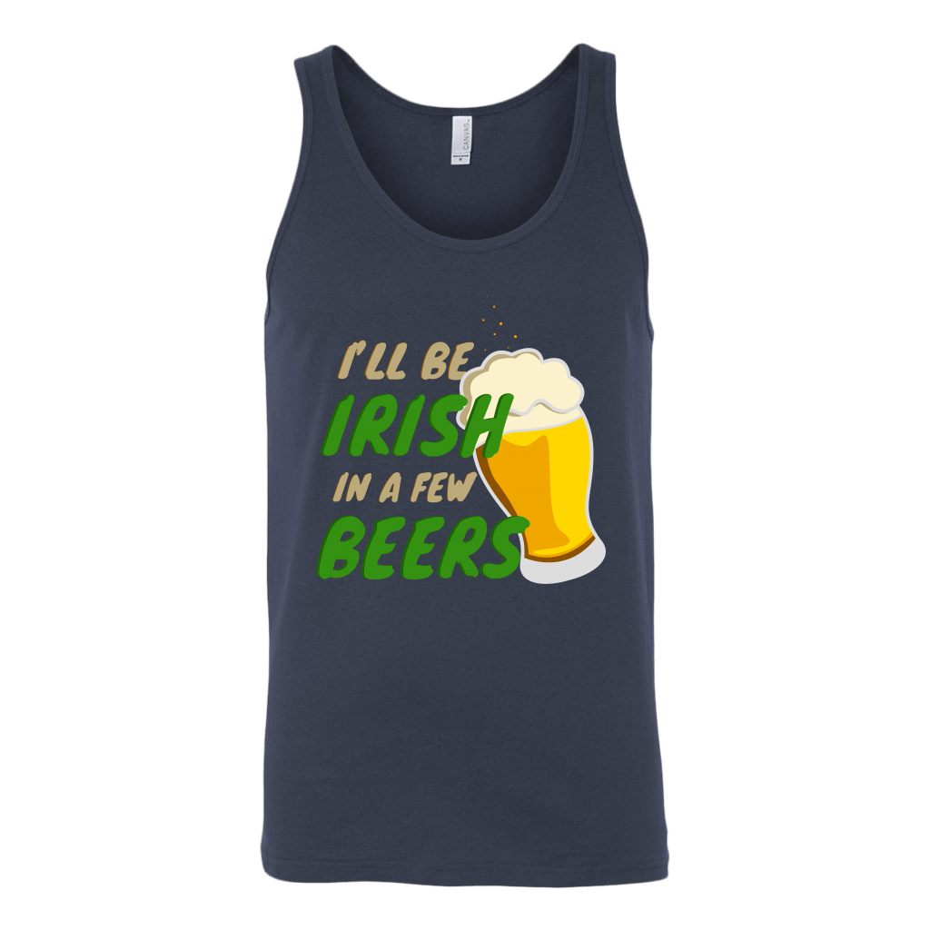 I'll Be Irish In A Few Beers St. Patrick's Day Tank Top