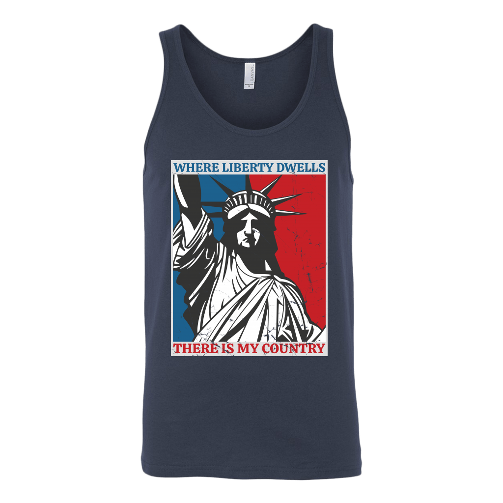 Where Liberty Dwells, There Is My Country Tank Top