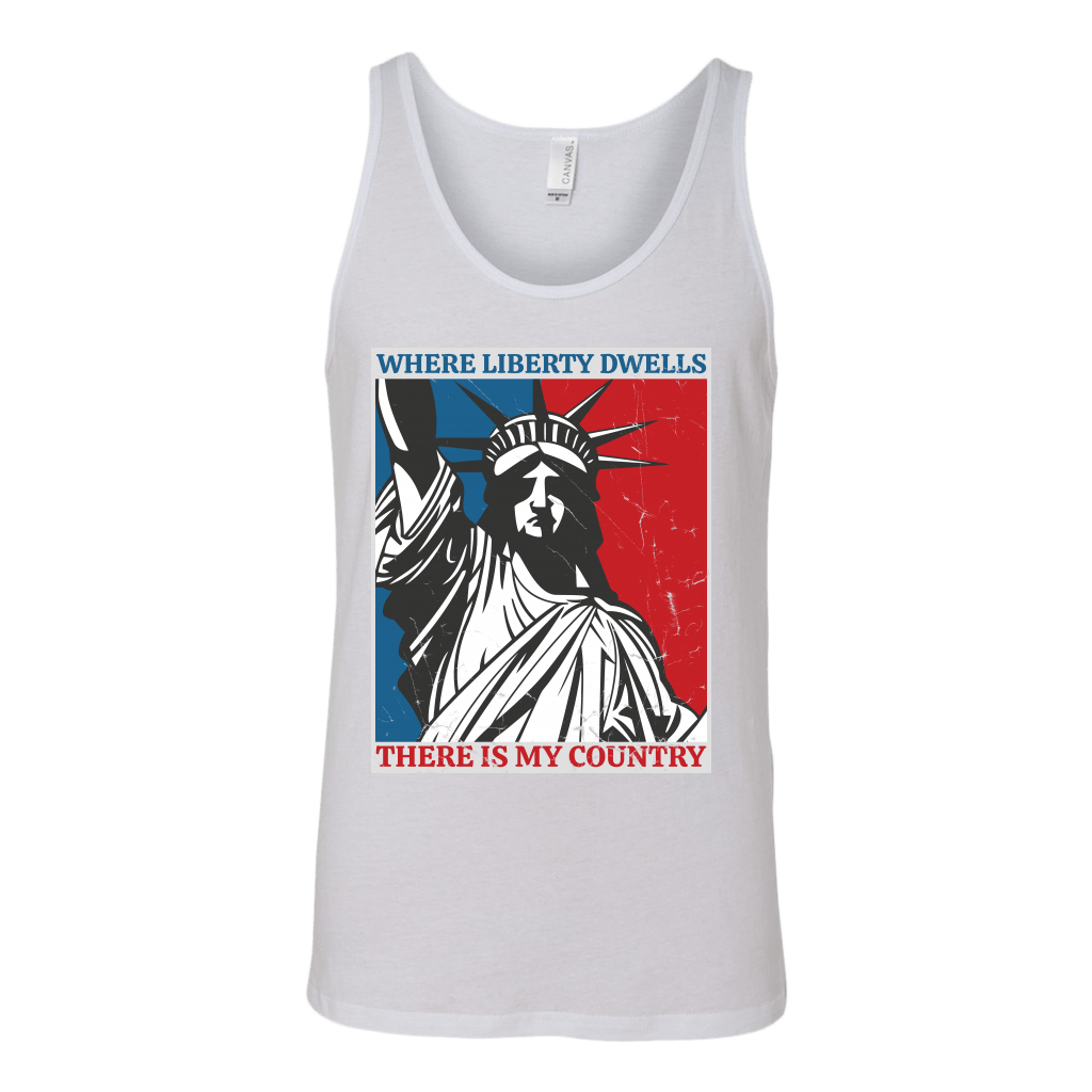 Where Liberty Dwells, There Is My Country Tank Top