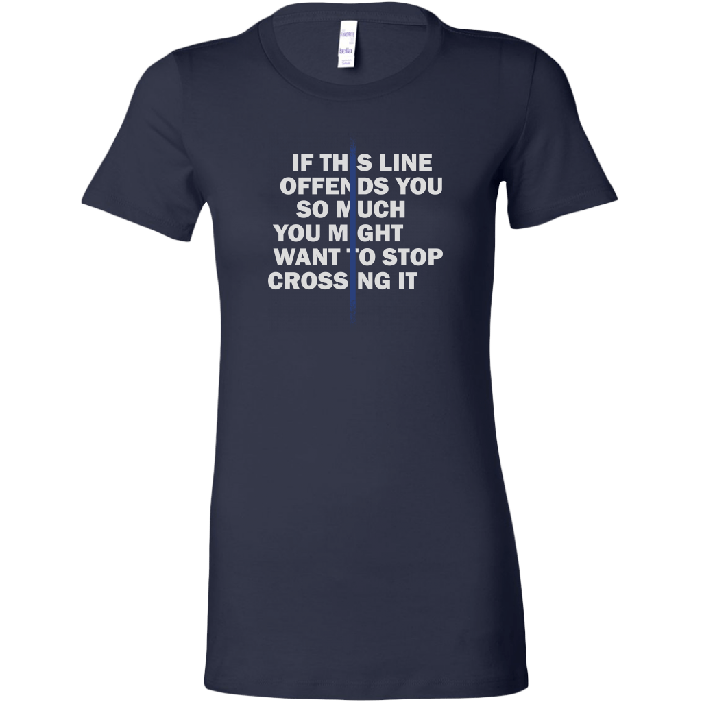 If This Line Offends You Women's T-Shirt