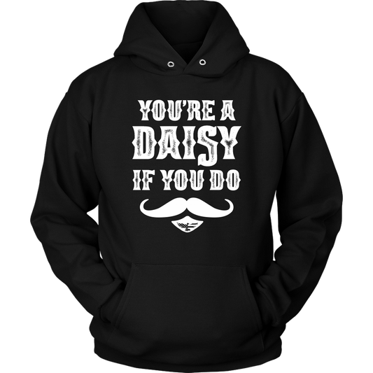 You're A Daisy Unisex Hoodie