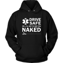 Drive Safe...or I'll Get to See You Naked EMT Unisex Hoodie