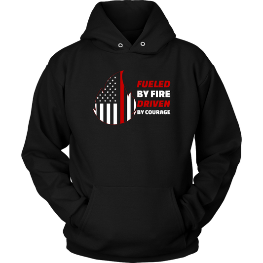 Fueled by Fire Driven by Courage Firefighter Unisex Hoodie