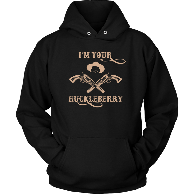 I'm Your Huckleberry Unisex Hoodie