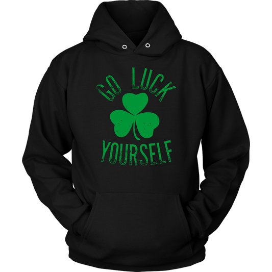 Go Luck Yourself Unisex Hoodie