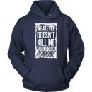 What Doesn't Kill Me...Unisex Hoodie