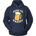Here to Paddy St. Patrick's Day Funny Unisex Hoodie