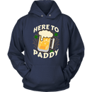 Here to Paddy St. Patrick's Day Funny Unisex Hoodie