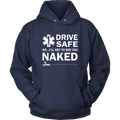 Drive Safe...or I'll Get to See You Naked EMT Unisex Hoodie