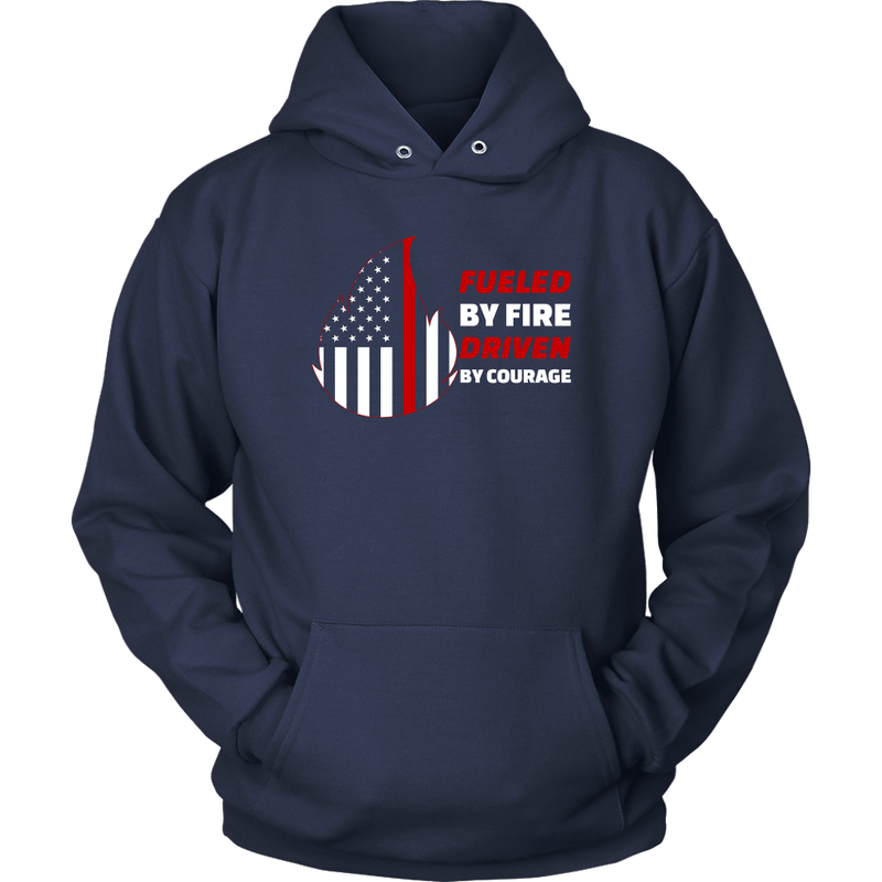 Fueled by Fire Driven by Courage Firefighter Unisex Hoodie