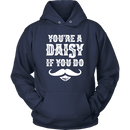 You're A Daisy Unisex Hoodie
