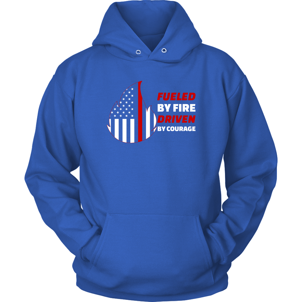 Fueled by Fire Driven by Courage Firefighter Unisex Hoodie