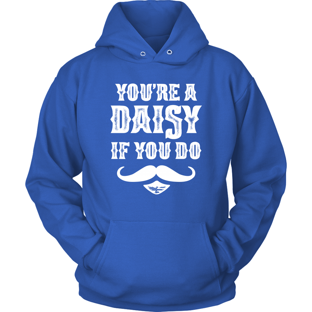You're A Daisy Unisex Hoodie