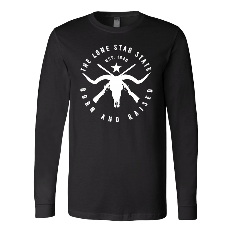 Texas Lone Star State - Born and Raised Long Sleeve