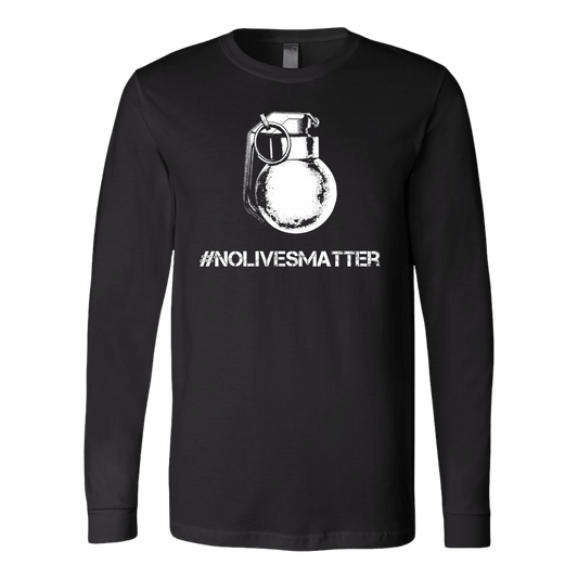 #NOLIVESMATTER Long Sleeve