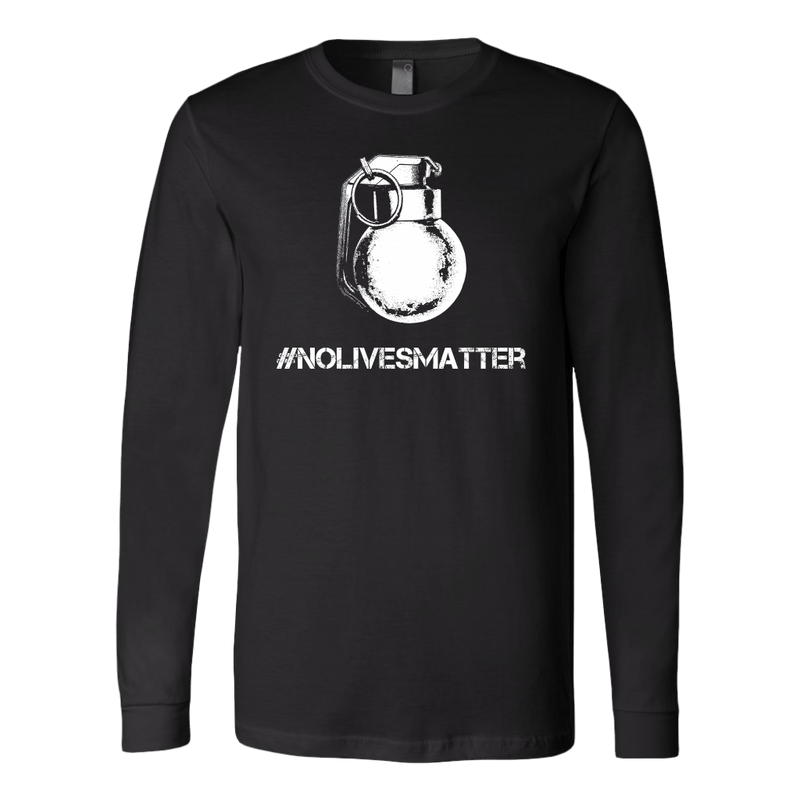 #NOLIVESMATTER Long Sleeve