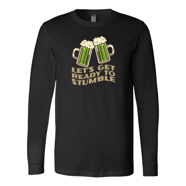 Let's Get Ready to Stumble St. Patrick's Day Funny Long Sleeve