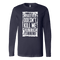 What Doesn't Kill Me.... Long Sleeve
