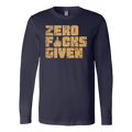 "Zero F&#$ Given" Long Sleeve