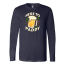 Here to Paddy St. Patrick's Day Funny Long Sleeve