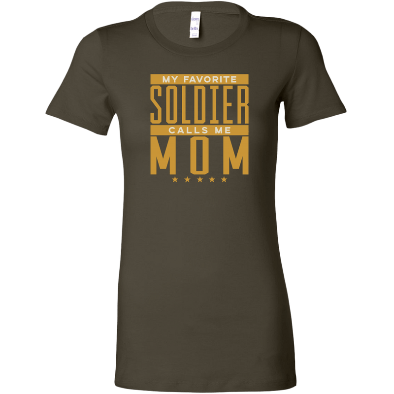 My Favorite Soldier Calls Me Mom Ladies T-shirt