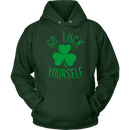 Go Luck Yourself Unisex Hoodie