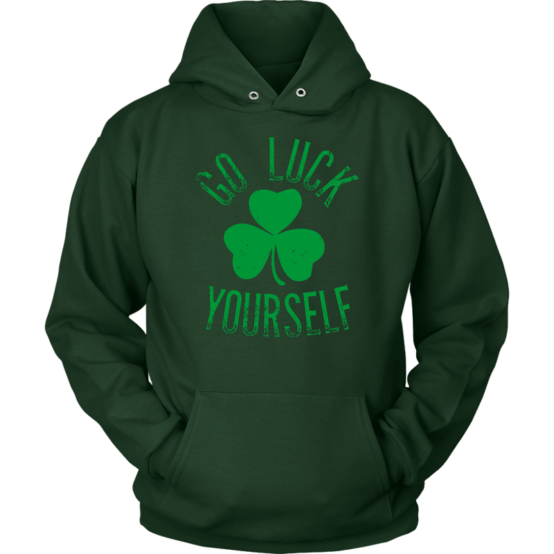 Go Luck Yourself Unisex Hoodie