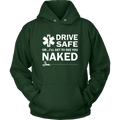 Drive Safe...or I'll Get to See You Naked EMT Unisex Hoodie