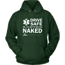 Drive Safe...or I'll Get to See You Naked EMT Unisex Hoodie