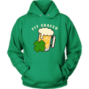 Fit Shaced St. Patrick's Day Funny Unisex Hoodie