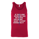 If This Line Offends You Tank Top