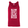 What Doesn't Kill Me.... Tank Top