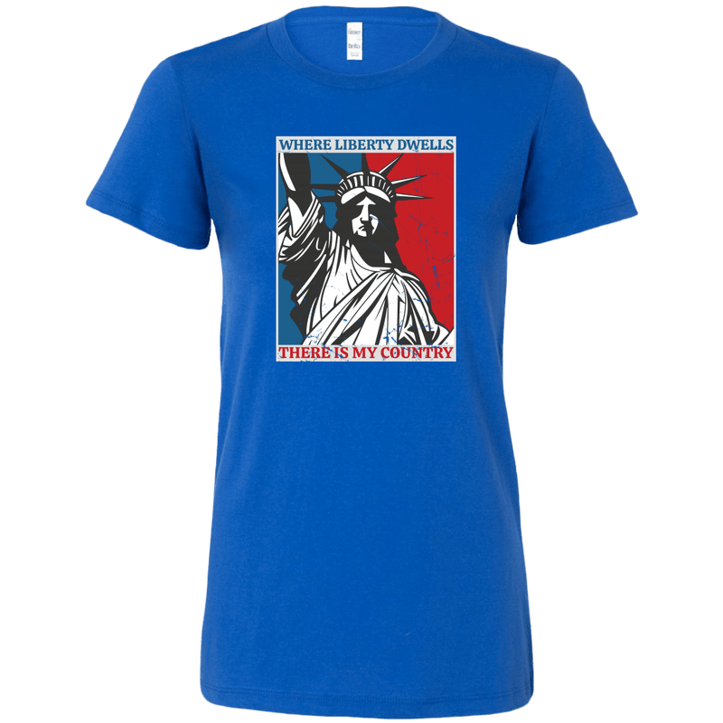 Where Liberty Dwells, There is My Country Women's T-shirt