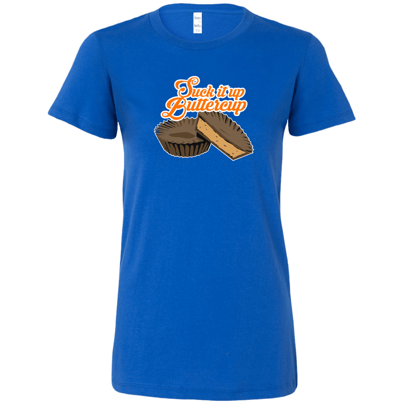 Suck It Up Buttercup Women's T-Shirt