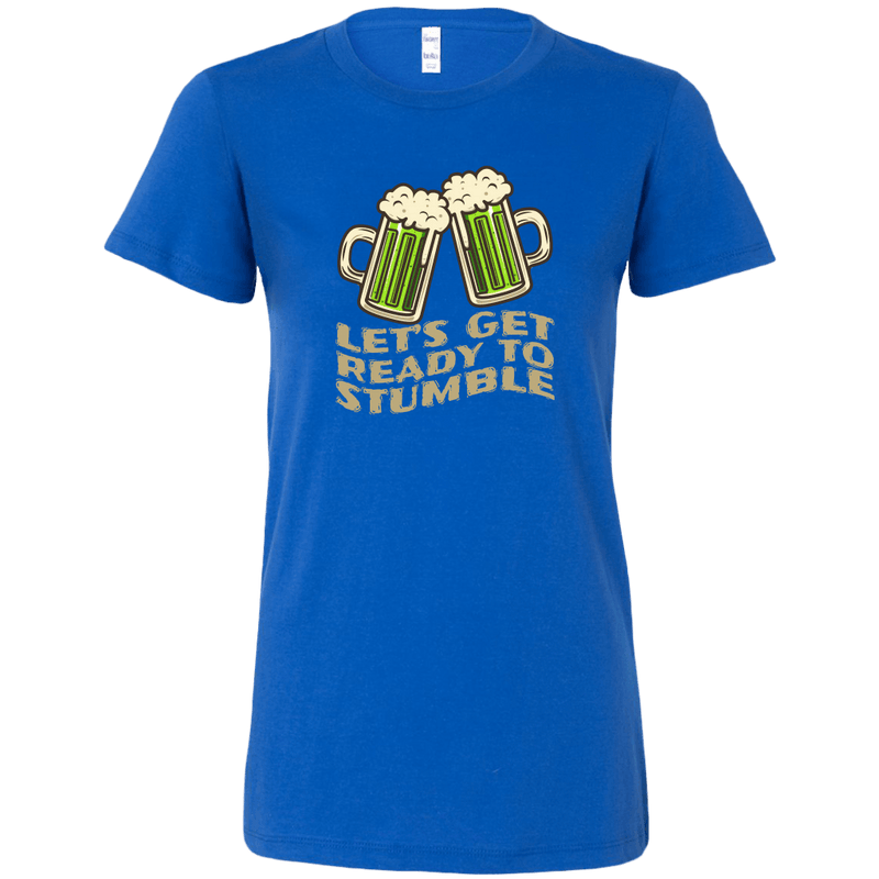 Let's Get Ready to Stumble St. Patrick's Day Funny Women's T-shirt