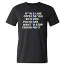 If This Line Offends You Shirt