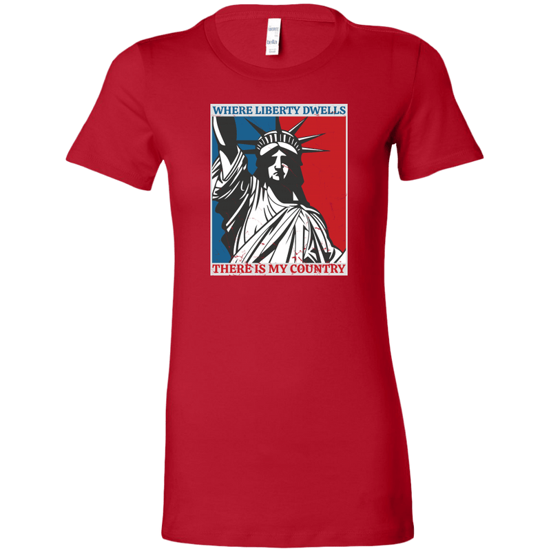 Where Liberty Dwells, There is My Country Women's T-shirt