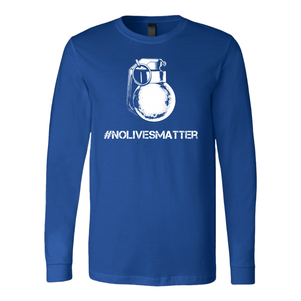 #NOLIVESMATTER Long Sleeve