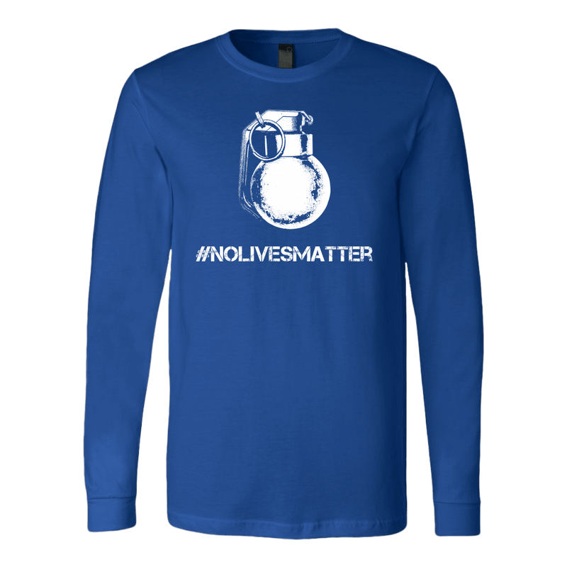 #NOLIVESMATTER Long Sleeve