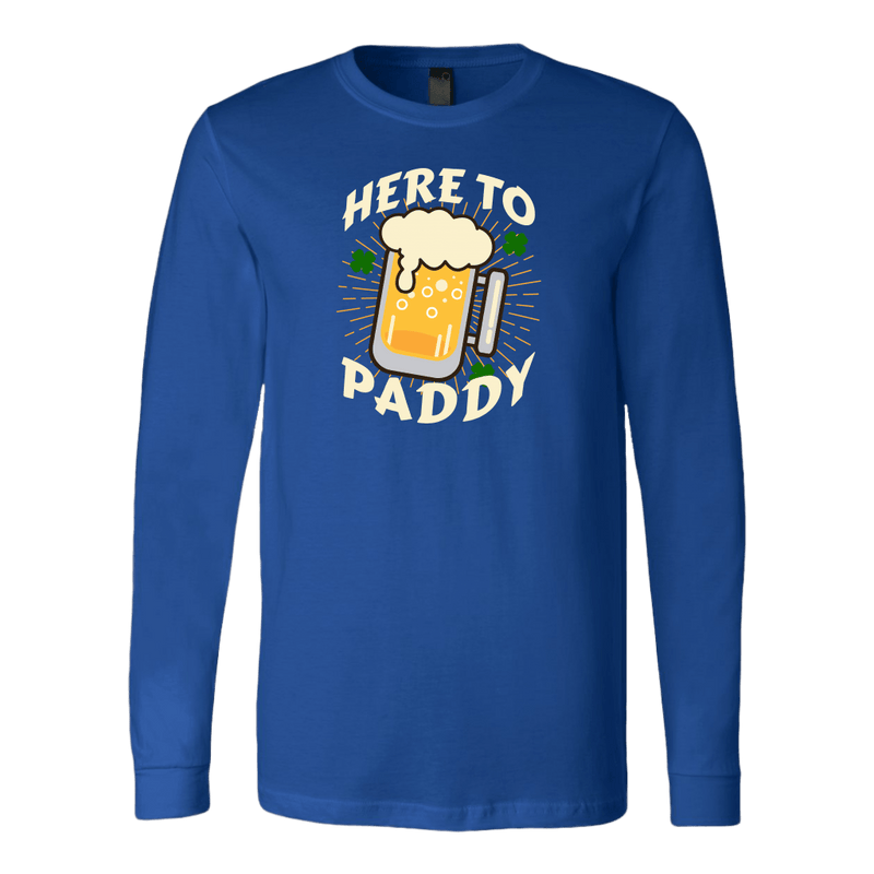 Here to Paddy St. Patrick's Day Funny Long Sleeve