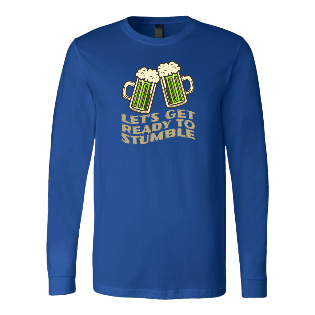 Let's Get Ready to Stumble St. Patrick's Day Funny Long Sleeve